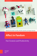 Affect in Fandom: Fan Creators and Productivity