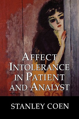 Affect Intolerance in Patient and Analyst - Coen, Stanley J