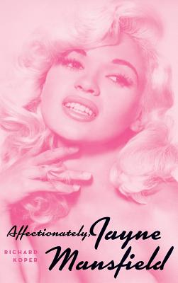 Affectionately, Jayne Mansfield (hardback) - Koper, Richard