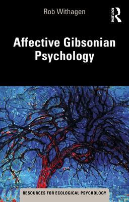 Affective Gibsonian Psychology - Withagen, Rob