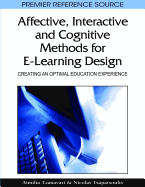 Affective, Interactive and Cognitive Methods for E-Learning Design: Creating an Optimal Education Experience