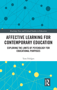 Affective Learning for Contemporary Education: Exploring the Limits of Psychology for Educational Purposes