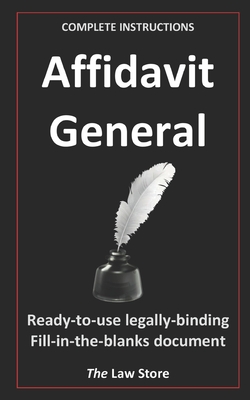 Affidavit General: Ready-to-use, legally binding, fill-in-the-blanks law firm template with instructions. - Law Store, The