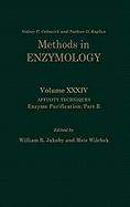 Affinity Techniques - Enzyme Purification: Part B: Volume 34