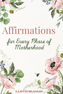 Affirmations for Every Phase of Motherhood