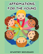 Affirmations for the Young: Biblical Affirmations to Help Children Discover Their Identity in Christ