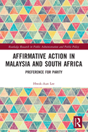 Affirmative Action in Malaysia and South Africa: Preference for Parity