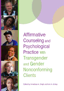 Affirmative Counseling and Psychological Practice with Transgender and Gender Nonconforming Clients
