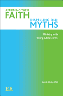 Affirming Their Faith, Dispelling Old Myths: Ministry with Young Adolescents