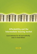 Affordability and the Intermediate Housing Market: Local Measures for All Local Authority Areas in Great Britain