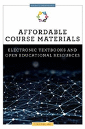 Affordable Course Materials: Electronic Textbooks and Open Educational Resources