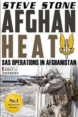 Afghan Heat: SAS Operations in Afghanistan - Stone, Steve