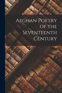 Afghan Poetry of the Seventeenth Century