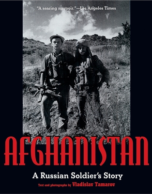 Afghanistan: A Russian Soldier's Story - Tamarov, Vladislav