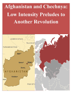 Afghanistan and Chechnya: Low Intensity Preludes to Another Revolution