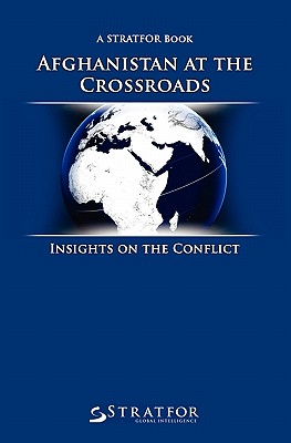 Afghanistan at the Crossroads: Insights on the Conflict - Stratfor