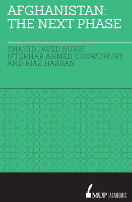 Afghanistan: The Next Phase - Hassan, Riaz, and Burki, Shahid Javed, and Chowdhury, Iftekhar Ahmed
