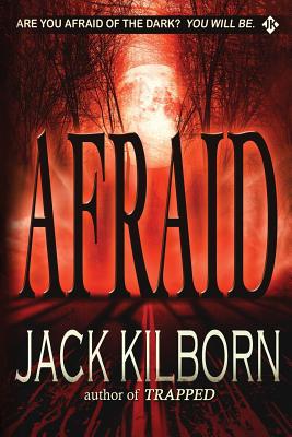 Afraid - A Novel of Terror - Konrath, J A, and Kilborn, Jack