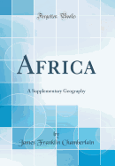 Africa: A Supplementary Geography (Classic Reprint)