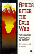 Africa After the Cold War: The Changing Perspectives on Security
