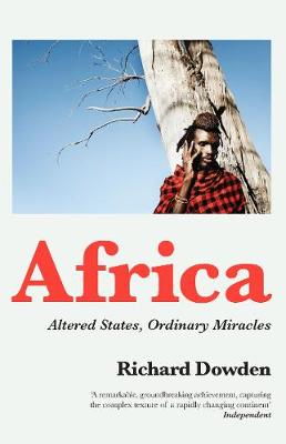 Africa: Altered States, Ordinary Miracles - Dowden, Richard