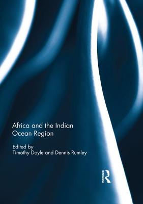 Africa and the Indian Ocean Region - Doyle, Timothy (Editor), and Rumley, Dennis (Editor)