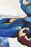 Africa Art Market Report 2014: Annual Africa Art Market Report