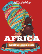Africa Coloring Book: African Designs Coloring Book of People, Landscapes, and Animals of Africa