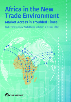 Africa in the New Trade Environment: Market Access in Troubled Times - Coulibaly, Souleymane (Editor), and Kassa, Woubet (Editor), and Umr Telemme (Editor)
