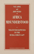 Africa Misunderstood: Or Whatever Happened to the Rural-Urban Gap?