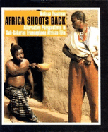 Africa Shoots Back: Alternative Perspectives in Sub-Saharan Francophone African Film