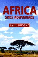 Africa Since Independence: A Comparative History