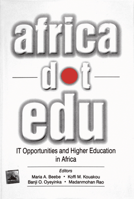 Africadotedu: It Opportunities and Higher Education in Africa - Beebe, Maria A (Editor), and Kouakou, Koffi Magloire (Editor), and Oyeyinka, Banji O (Editor)