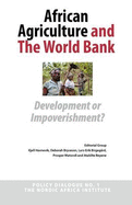 African Agriculture and the World Bank: Development or Impoverishment? Policy Dialogue No. 1 - Havnevik, Kjell, and Bryceson, Deborah, and Birgegard, Lars-Erik