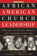 African American Church Leadership: Principles for Effective Ministry and Community Leadership