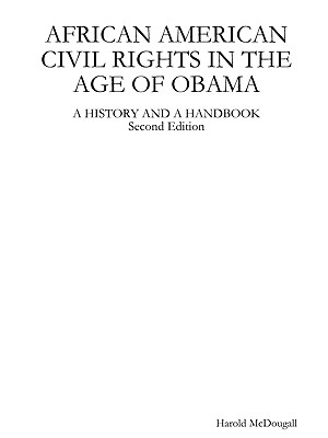 African American Civil Rights in the Age of Obama: A History and a Handbook - McDougall, Harold