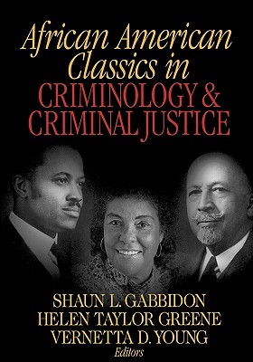 African American Classics in Criminology and Criminal Justice - Gabbidon, Shaun L, and Taylor-Greene, Helen, and Young, Vernetta D