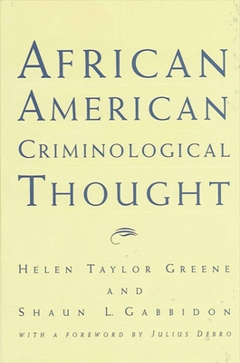 African American Criminological Thought - Greene, Helen Taylor, Dr., and Gabbidon, Shaun L, and Debro, Julius (Foreword by)