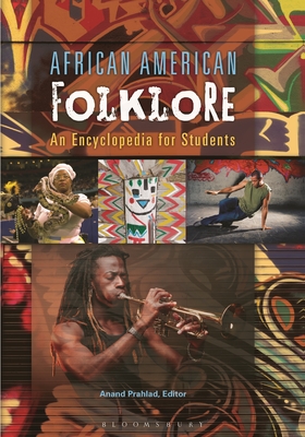 African American Folklore: An Encyclopedia for Students - Prahlad, Anand (Editor)