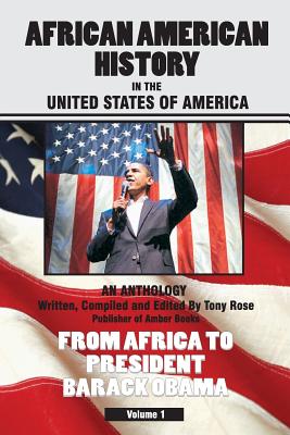 African American History in the United States of America - Rose, Tony (Compiled by)