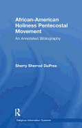 African-American Holiness Pentecostal Movement: An Annotated Bibliography