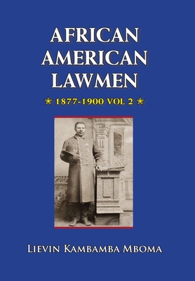 AFRICAN AMERICAN LAWMEN, 1877-1900, vol.2 - Mboma, Lievin Kambamba