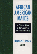 African American Males: A Critical Link in the African American Family