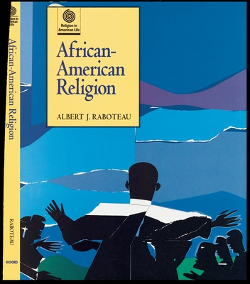 African-American Religion - Raboteau, Albert J