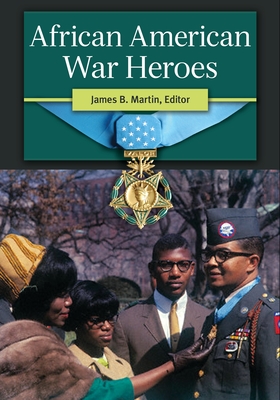 African American War Heroes - Martin, James B. (Editor)