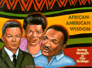 African-American Wisdom: Seeing Strength in Our Heritage