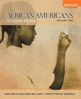 African Americans: A Concise History, Volume 2 - Hine, Darlene Clark, and Hine, William C., and Harrold, Stanley C.