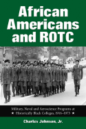 African Americans and ROTC: Military, Naval and Aeroscience Programs at Historically Black Colleges, 1916-1973