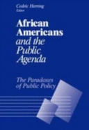 African Americans and the Public Agenda: The Paradoxes of Public Policy - Herring, Cedric, Dr. (Editor)