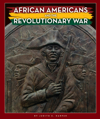 African Americans and the Revolutionary War - Harper, Judith E